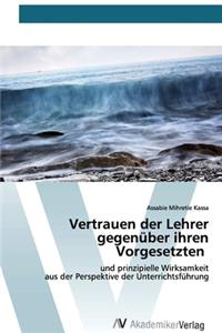 Vertrauen der Lehrer gegenüber ihren Vorgesetzten