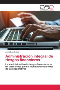 Administración integral de riesgos financieros