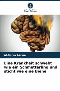 Eine Krankheit schwebt wie ein Schmetterling und sticht wie eine Biene