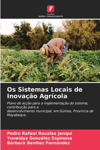Os Sistemas Locais de Inovação Agrícola