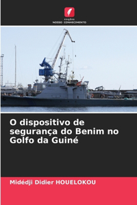 O dispositivo de segurança do Benim no Golfo da Guiné