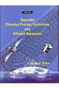 Upgraded Chemical Process Technology and Efficient Equipment
