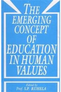The Emerging Concept of Education in Human Values