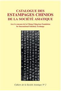 Catalogue Des Estampages Chinois de la Societe Asiatique