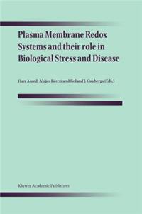 Plasma Membrane Redox Systems and Their Role in Biological Stress and Disease