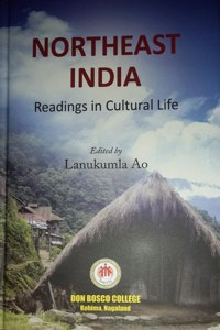 NORTHEAST INDIA READINGS IN CULTURAL LIFE