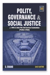 Polity Governance & Social Justice for UPSC & State PSC Civil Services Examinations (Prelims & Main) 2024 | Indian Polity, Governance Constitution, and Social Justice | IAS Mains Exam - S Chand Book