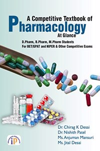 A Competitive Textbook of Pharmacology: At Glance- D.Pharm, B.Pharm, M.Pharm and Paramedical Students, For BET/GPAT and NIPER & Other Competitive Exams