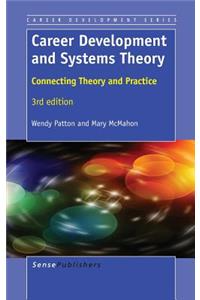 Career Development and Systems Theory: Connecting Theory and Practice. 3rd Edition