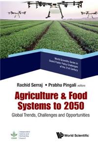 Agriculture & Food Systems to 2050: Global Trends, Challenges and Opportunities