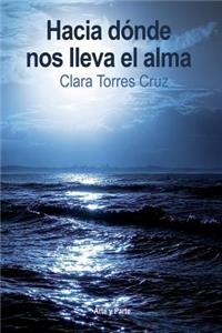 Hacia Donde Nos Lleva El Alma