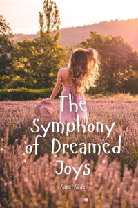 The Symphony of Dreamed Joys