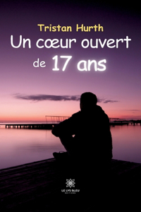 coeur ouvert de 17 ans