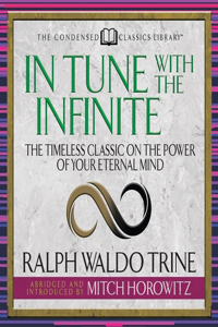 In Tune with the Infinite (Condensed Classics)