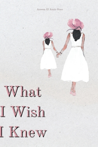 What I Wish I Knew