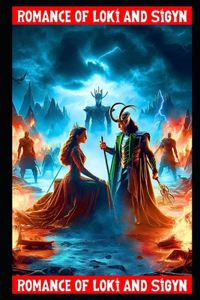 Retelling of the Norse Myth Romance of Loki and Sigyn