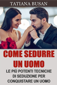 Come sedurre un uomo