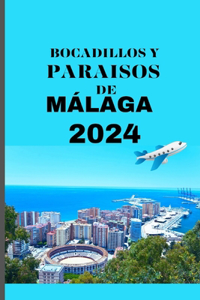 Bocadillos Y Paraisos de Málaga 2024