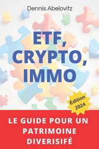 ETF, cryptomonnaies et immobilier: Le guide pour un patrimoine diversifié