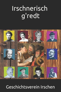 Irschnerisch g'redt
