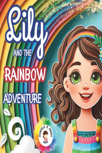 Lily and the Rainbow Adventure