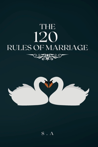 The 120 Rules of Marriage