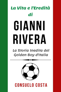 La Vita e l'Eredità di Gianni Rivera