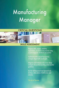 Manufacturing Manager Critical Questions Skills Assessment