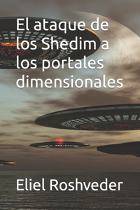 ataque de los Shedim a los portales dimensionales