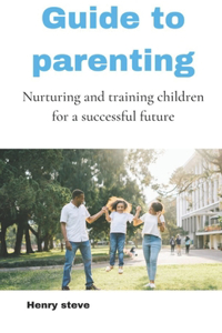 Guide to parenting
