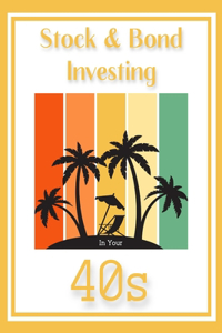 Stock & Bond Investing in Your 40s