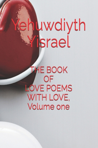 BOOK OF LOVE POEMS WITH LOVE, Volume one