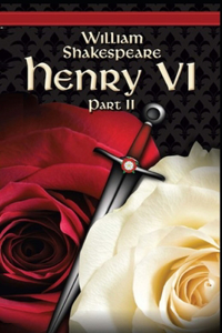 King Henry the Sixth, Part 2 by William Shakespeare