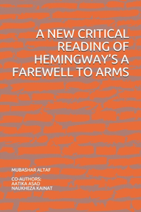 New Critical Reading of Hemingway's a Farewell to Arms