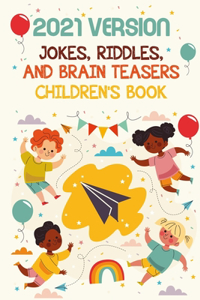 2021 Version Jokes, Riddles, And Brain Teasers Children'S Book