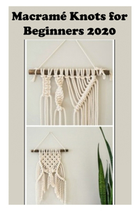 Macramé Knots for Beginners 2020