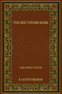 The Red Thumb Mark - Large Print Edition