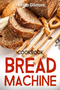 Bread Machine Cookbook