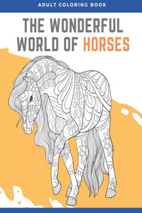 The Wonderful World of Horses adult Coloring Book