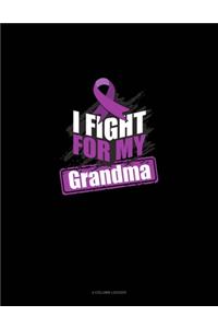 I Fight For My Grandma