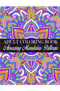 Adult Coloring Book Amazing Mandalas Patterns: (Volume 1) An Adult Coloring Book with Fun, Easy, and Relaxing Coloring Pages