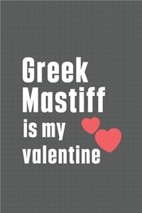 Greek Mastiff is my valentine