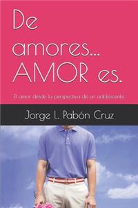 De amores... AMOR es.