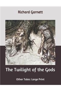 The Twilight of the Gods