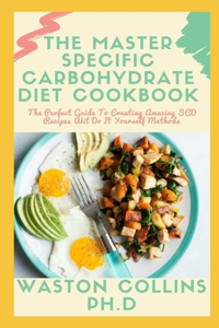 Master Specific Carbohydrate Diet Cookbook