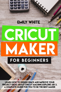 Cricut Maker for Beginners