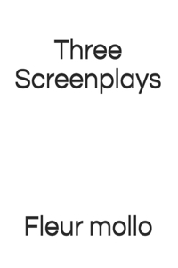 Three Screenplays