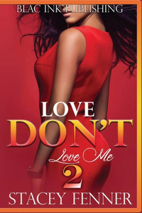 Love Don't Love Me Part 2