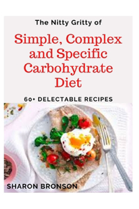 Nitty Gritty of Simple, Complex and Specific Carbohydrate Diet