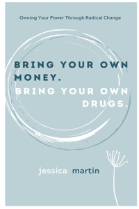 Bring your own money. Bring your own drugs